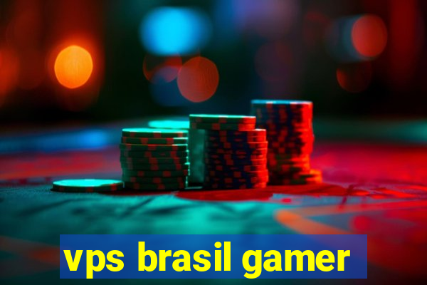 vps brasil gamer